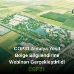 COP31 Antalya Yeşil Bölge Bilgilendirme Webinarı Gerçekleştirildi